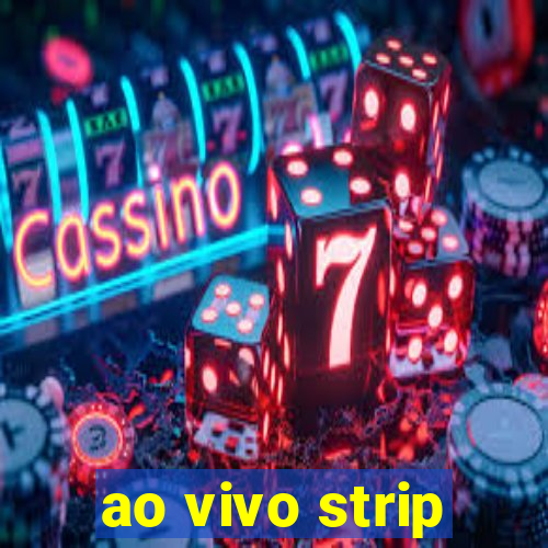 ao vivo strip